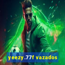 yeezy.77f vazados